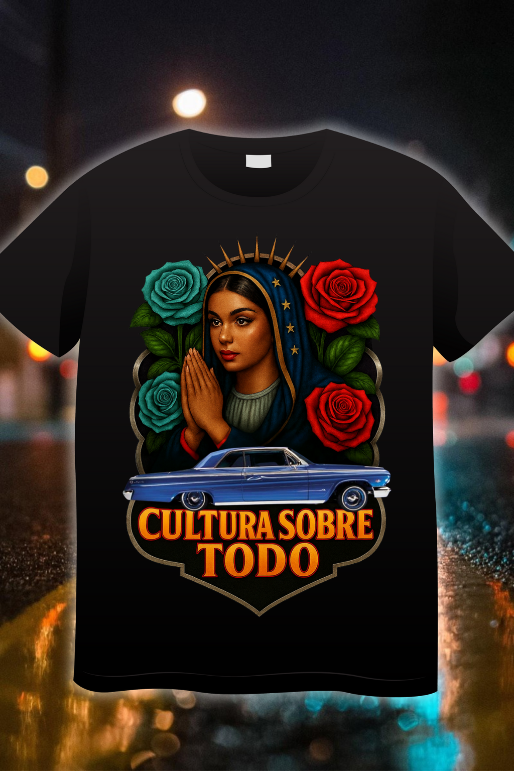 Cultura Sobre Todo Faith and Lowrider Edition t-shirt with praying woman, roses, and classic lowrider car

