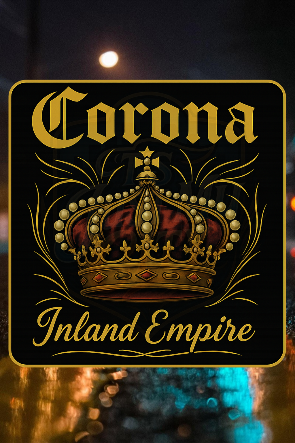 “Corona Inland Empire Edition design featuring a gold royal crown with detailed floral accents and bold gold lettering”